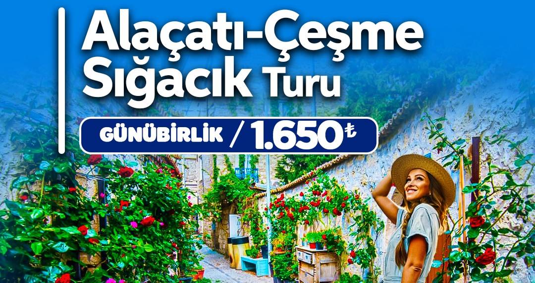 GÜNÜBİRLİK ALAÇATI TURU